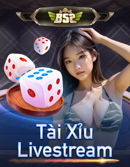 B52 Tài Xiu Livestream Game